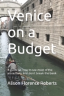 Image for Venice on a Budget : A guide on how to see most of the attractions and don&#39;t break the bank