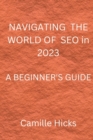 Image for NAVIGATING THE WORLD OF SEO in 2023