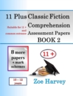 Image for 11 Plus Classic Fiction Comprehension Assessment Papers Book 2 : Practice Papers with Mark Schemes