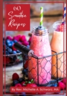 Image for 60 Smoothie Recipes