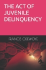 Image for The Act of Juvenile Delinquency