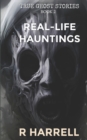 Image for True Ghost Stories : Real-Life Hauntings