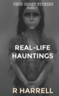 Image for True Ghost Stories : Real-Life Hauntings
