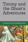 Image for Timmy and the Ghost&#39;s Adventures