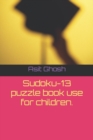 Image for Sudoku-13 puzzle book use for children.