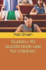 Image for Sudoku-15 puzzle book use for children.