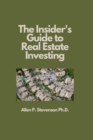 Image for The Insider&#39;s Guide to Real Estate Investing