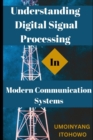 Image for Understanding Digital Signal Processing in Modern Communication Systems