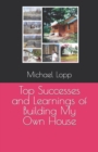 Image for Top Successes and Learnings of Building My Own House
