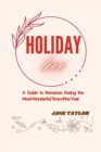 Image for Holiday Love : A Guide To Romance During The Most Wonderful Time Of The Year