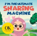 Image for I&#39;m The Ultimate Sharing Machine