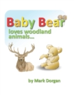 Image for Baby Bear loves woodland animals