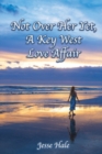 Image for Not Over Her Yet, : A Key West Love Affair