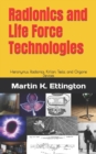 Image for Radionics and Life Force Technologies : Hieronymus, Radionics, Kirlian, Tesla, and Orgone Devices