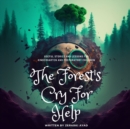 Image for The Forest&#39;s Cry For Help