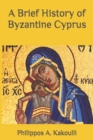 Image for A Brief History of Byzantine Cyprus