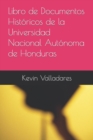 Image for Libro de Documentos Historicos de la Universidad Nacional Autonoma de Honduras