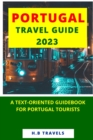 Image for Portugal Travel Guide 2023 : A text-oriented guidebook for Portugal Tourists
