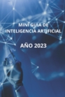Image for Mini Guia de Inteligencia Artificial : Ano 2023