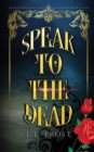 Image for Speak to the Dead : A Feud to Bury Serial
