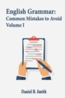 Image for English Grammar : Common Mistakes to Avoid Volume I