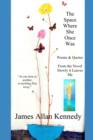 Image for The Space Where She Once Was : The Poems &amp; Quotes - For Hope &amp; Inspiration