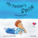 Image for My Father&#39;s Smile : Loss and Love