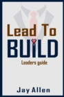 Image for Lead to Build : Leaders guide.