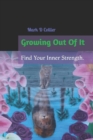 Image for Growing Out Of It : Find Your Inner Strength.