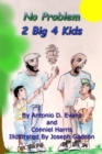Image for No Problem 2 Big 4 Kids