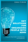 Image for Key Solutions for Organizing People with ADHD : A Step-by-Step Guide to Decluttering and Simplifying