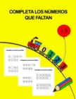 Image for Completa Los Numeros Que Faltan : Para Ninos +3 Anos