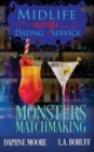 Image for Monsters Matchmaking : A Paranormal Women&#39;s Fiction Romantic Comedy