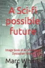 Image for A Sci-fi possible future : Image book of an AI created Dystopian future