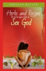 Image for Herbs and Recipes to Turn You Into a Sex God
