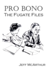 Image for Pro Bono : The Fugate Files