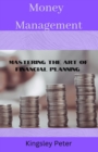 Image for Money management : Mastering the art of financial planning