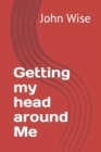 Image for Getting my head around Me
