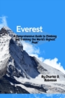 Image for Everest : A Comprehensive Guide to Climbing and Trekking the World&#39;s Highest Pea