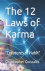 Image for The 12 Laws of Karma : &quot;Creatures of Habit&quot;