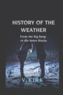 Image for History of the Weather : From the Big Bang to the Holes Blacks