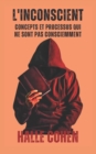 Image for L&#39;inconscient : Concepts et processus qui ne sont pas consciemment