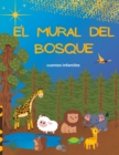 Image for El mural del bosque : cuentos infantiles