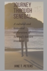 Image for Journey Through Senegal : Cultural and Historical Exploration of Senegal&#39;s Hidden Treasures