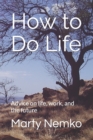 Image for How to Do Life : Advice on life, work, and the future