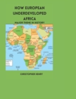 Image for How European Underdeveloped Africa