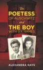 Image for The Poetess of Auschwitz and The Boy with Six Names