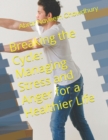 Image for Breaking the Cycle : Managing Stress and Anger for a Healthier Life