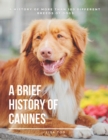 Image for A Brief History of Canines
