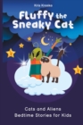 Image for Fluffy The Sneaky Cat : Cats and Aliens Bedtime Stories for Kids